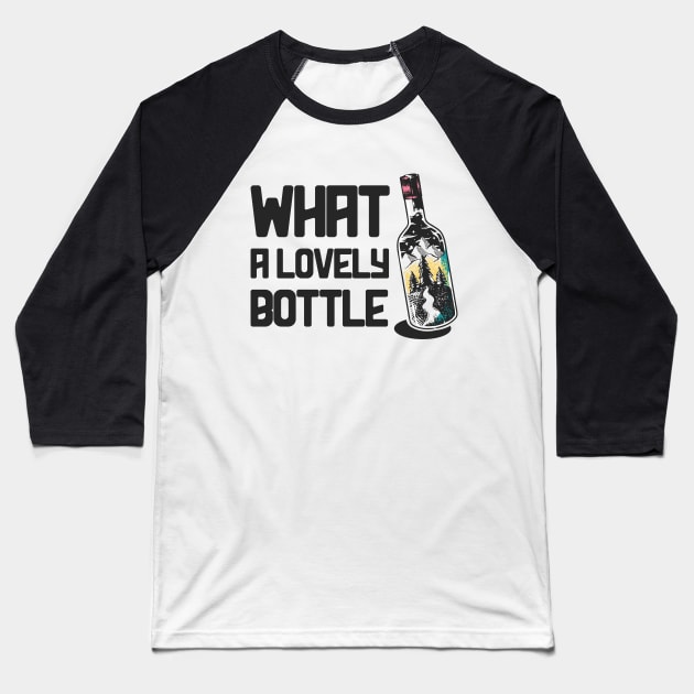 What a Lovely Bottle Baseball T-Shirt by M2M